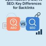 Answer Engine Optimization (AEO) vs SEO: Key Differences for Backlinks