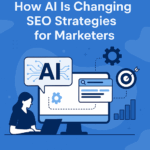 How AI Is Changing SEO Strategies for Marketers