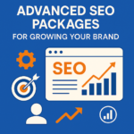 Advanced SEO Packages for Growing Your Brand
