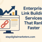 Enterprise Link Building Services That Rank Faster