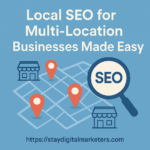 Local SEO for Multi-Location Businesses Made Easy
