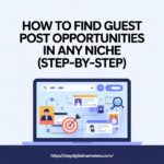 How to Find Guest Post Opportunities in Any Niche (Step-by-Step)