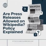 Are Press Releases Allowed on Wikipedia Policy Explained