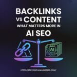 Backlinks vs Content What Matters More in AI SEO
