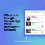What Is a Google Knowledge Panel and Why It Matters