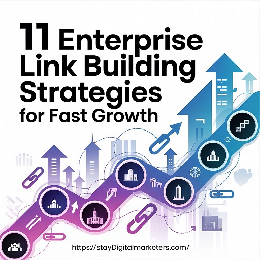 11 Enterprise Link Building Strategies for Fast Growth