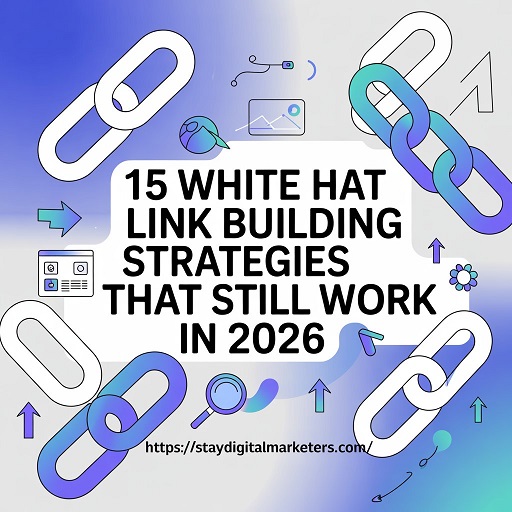 15 White Hat Link Building Strategies That Still Work in 2026