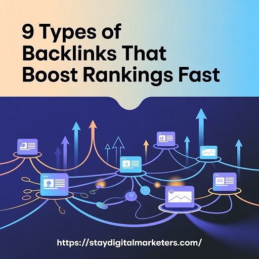 9 Types of Backlinks That Boost Rankings Fast