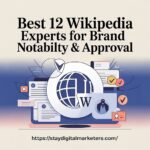 Best 12 Wikipedia Experts for Brand Notability & Approval