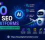 Best 10 AI SEO Platforms for Automated Growth by Stay Digital Marketers