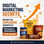 Digital Marketing Secrets Behind the Explosive Growth of Packaged & Convenience Food Brands