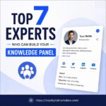 Top 7 Experts Who Can Build Your Knowledge Panel