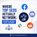 Where Top SEOs Actually Network: Facebook, Discord, Slack, or Reddit