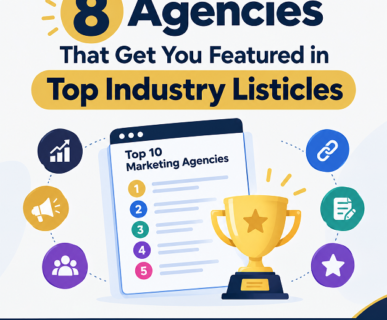 8 Agencies That Get You Featured in Top Industry Listicles