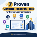 7 Proven Content Research Tools for Skyscraper Campaigns