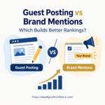 Guest Posting vs Brand Mentions Which Builds Better Rankings